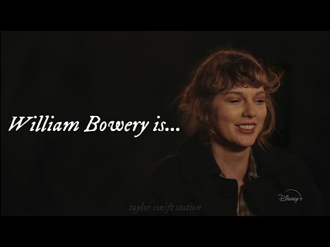 Taylor Swift Reveals William Bowery’s Real Identity