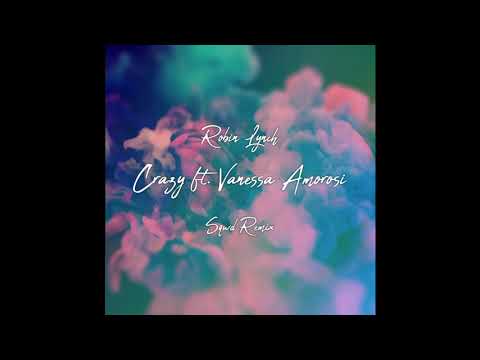 Robin Lynch - Crazy ft. Vanessa Amorosi (Sqwd Remix)