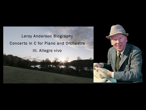 Leroy Anderson official Biography - Concerto in C for Piano and Orchestra, 3rd Movement