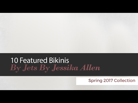 10 Featured Bikinis By Jets By Jessika Allen Spring 2017 Collection