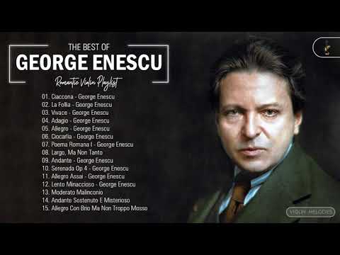 Geogre Enescu Greatest Hits Playlist 2021 - 𝙶𝚎𝚘𝚛𝚐𝚎 𝙴𝚗𝚎𝚜𝚌𝚞 Best Violin Songs Collection