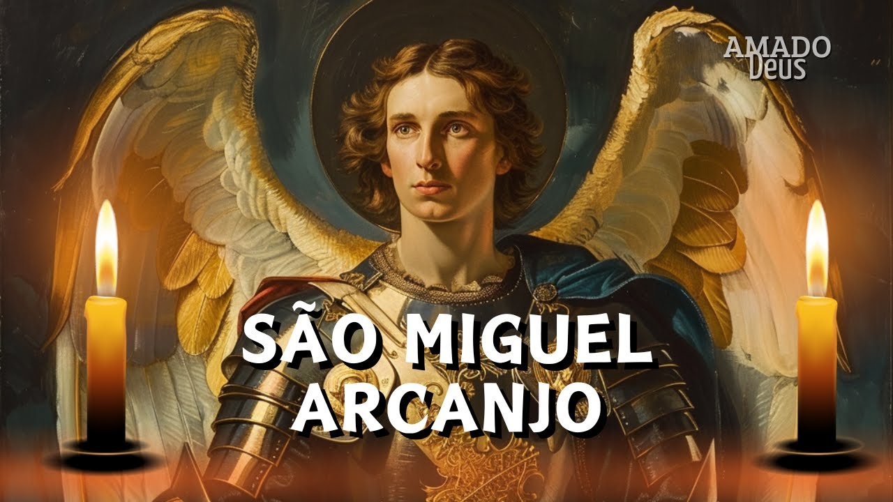 ORAÇÃO DE SÃO MIGUEL ARCANJO, Amado Deus