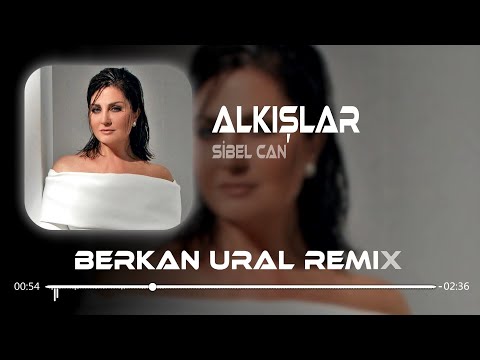 Sibel Can - Alkışlar (Berkan Ural Remix) | Sen Acı Gibi Kordun Neden Tende