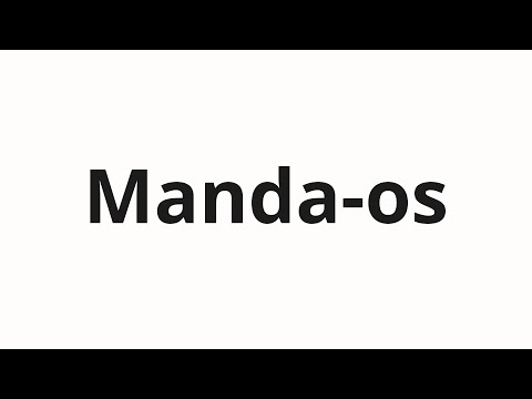 How to pronounce Manda-os
