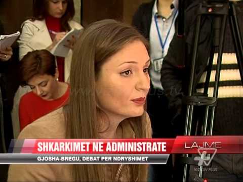 Gjosha-Bregu, debat për shkarkimet në administratë - News, Lajme - Vizion Plus