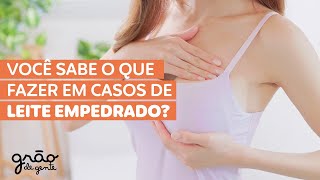 MEU LEITE EMPEDROU, E AGORA? ESSE VÍDEO É PARA VOCÊ! SAIBA O QUE FAZER 🤱🏻