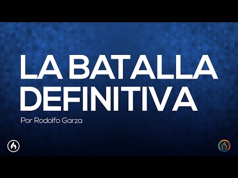 La Batalla Definitiva - Rodolfo Garza