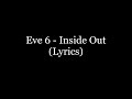 Eve 6 - Inside Out (Lyrics HD)