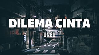 Download lagu Dilema Cinta – Ungu | Lirik Lagu mp3