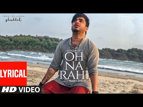 Oh Na Rahi: Goldboy (Full Lyrical Song) | Nirmaan |  Latest Punjabi Songs