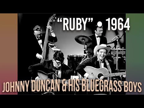 Johnny Duncan & His Bluegrass Boys • “Ruby” • 1964 [Reelin' In The Years Archive]