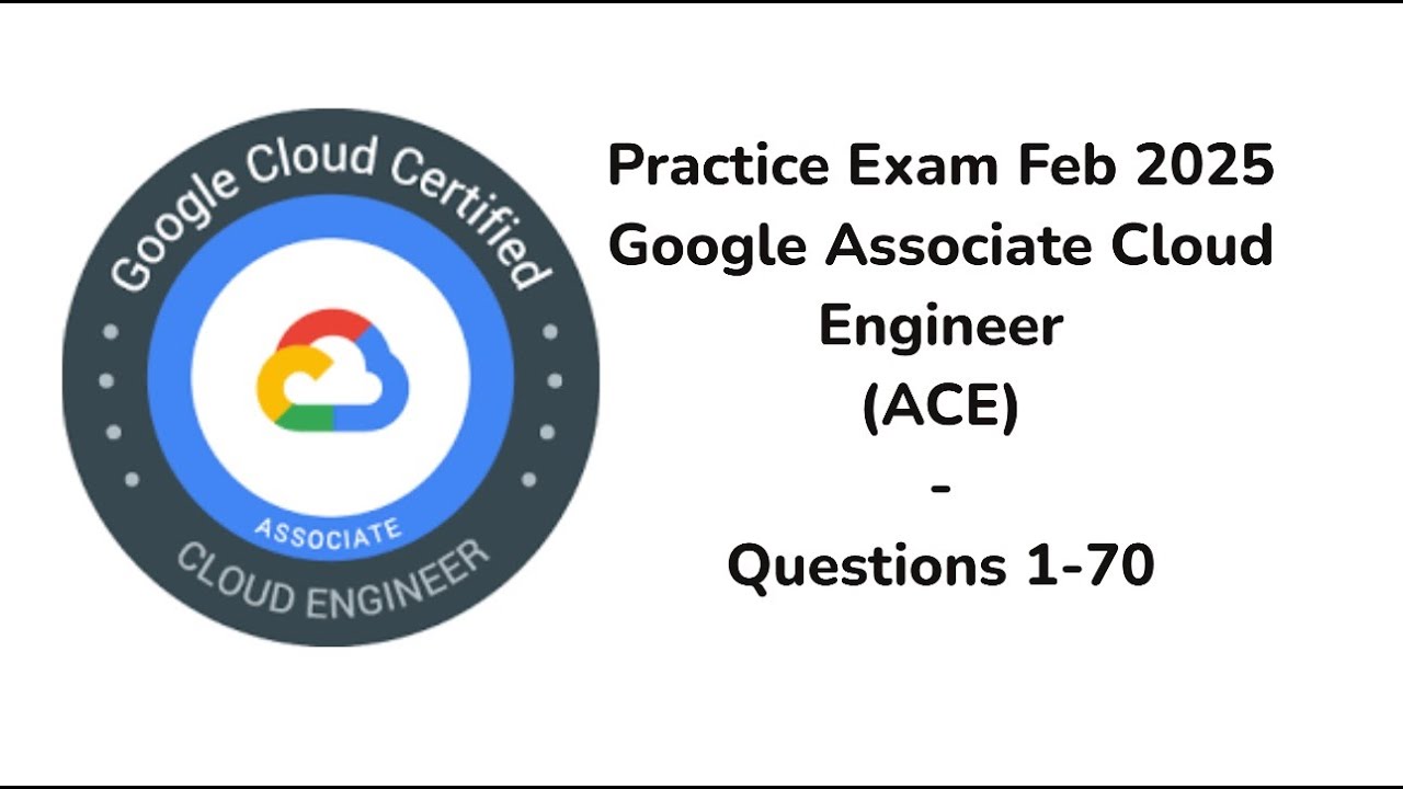 Practice Exam Feb 2025 | 1-70 Questions | Google Cloud Engineer | ACE