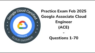 Practice Exam Feb 2025 | 1-70 Questions | Google Cloud Engineer | ACE