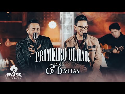Os Levitas - Primeiro olhar [Clipe Oficial]
