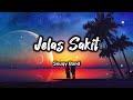 Jelas Sakit - Souqy Band (Lirik)