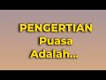 PENGERTIAN Puasa Adalah