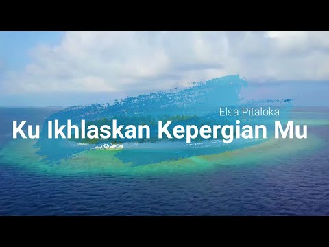 Elsa Pitaloka - Ku Ikhlaskan Kepergianmu [ official Music Lyric]