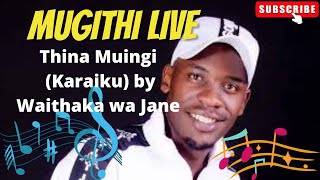Download lagu Thina Muingi (Karaiku) by Waithaka Wa Jane Complete Song | Mugithi Live mp3