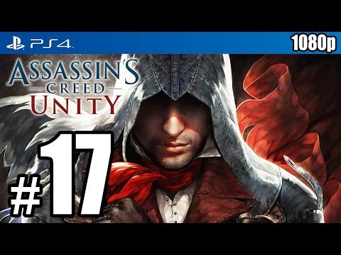 Assassin’s Creed Unity (PS4) Walkthrough PART 17 [1080p] TRUE-HD QUALITY