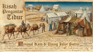 Download lagu Kisah Pengantar Tidur | Penjual Kain di Ujung Jalur Sutra mp3