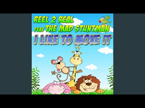 I Like to Move It (feat. The Mad Stuntman) (Reel 2 Real Dub)