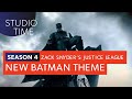 NEW BATMAN THEME | Zack Snyder's Justice League [Studio Time: S4E2]