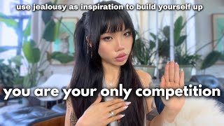 how to turn jealousy and envy into fuel and motivation