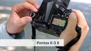 Pentax K-3 II - Wetterfeste DSLR mit Pixel Shift Resolution im Test [Deutsch]
