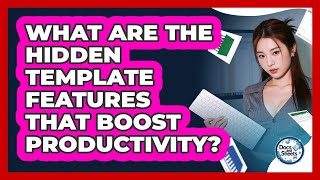 What Are The Hidden Template Features That Boost Productivity - Docs and Sheets Pro