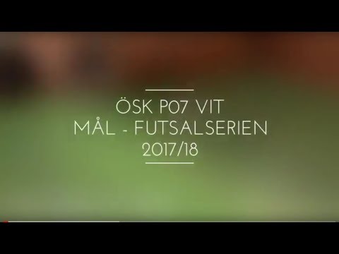 ÖSK P07 Vit - Mål Futsalserien 2017/18