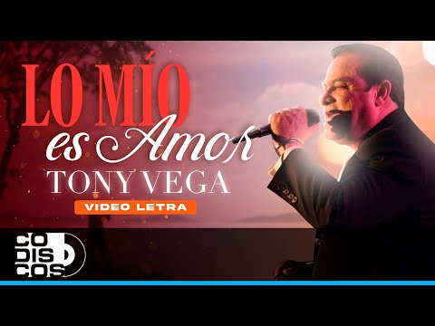 Lo Mio Es Amor, Tony Vega - Video Letra