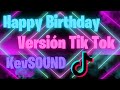 Happy Birthday Versión Tik Tok Completo / KevSOUND 🥳
