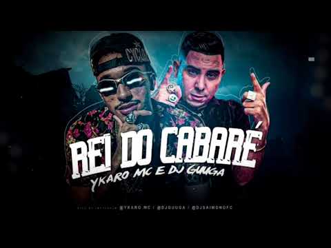 YKARO MC FEAT. DJ GUUGA - REI DO CABARÉ