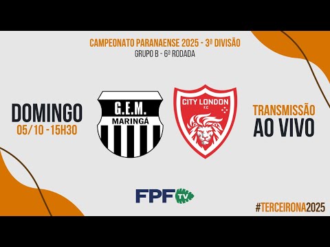 TERCEIRONA 2025 | GRÊMIO MARINGÁ X CITY LONDON | RODADA 6, AO VIVO E DE GRAÇA