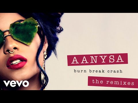 Aanysa x Snakehips - Burn Break Crash (Madison Mars Remix) (Audio)