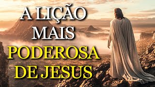 Entenda a LIÇÃO mais PROFUNDA que JESUS deixou e que quase ninguém aplica no dia a dia