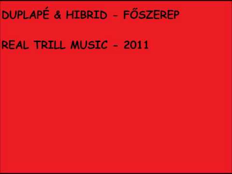 DuplaPé (Feat. Hibrid) - Főszerep ( Klafa - 2011)