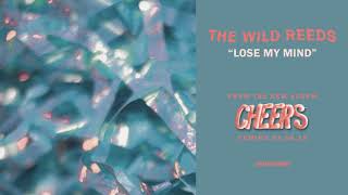 The Wild Reeds | &quot;Lose My Mind&quot; (Official Audio)