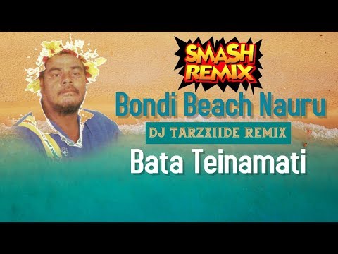 Bondi Beach Nauru (DJ TarzXiide Remix 2K19) - Bata Teinamati