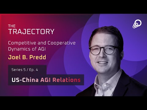 RAND’s Joel Predd - Competitive and Cooperative Dynamics of AGI (US-China AGI Relations, Episode 4)
