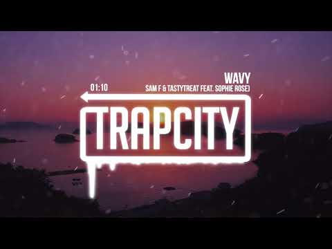Sam F & TastyTreat - Wavy (feat. Sophie Rose)