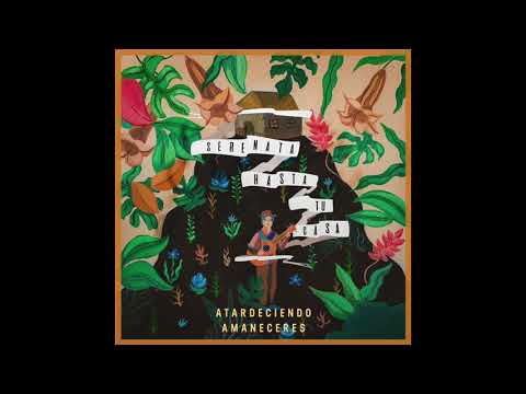 Atardeciendo Amaneceres - Serenata hasta tu casa