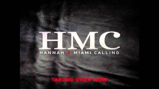 HMC  Hannah & Miami Calling  Taking Over Now