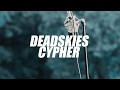 Deadskies Cypher - Next Up