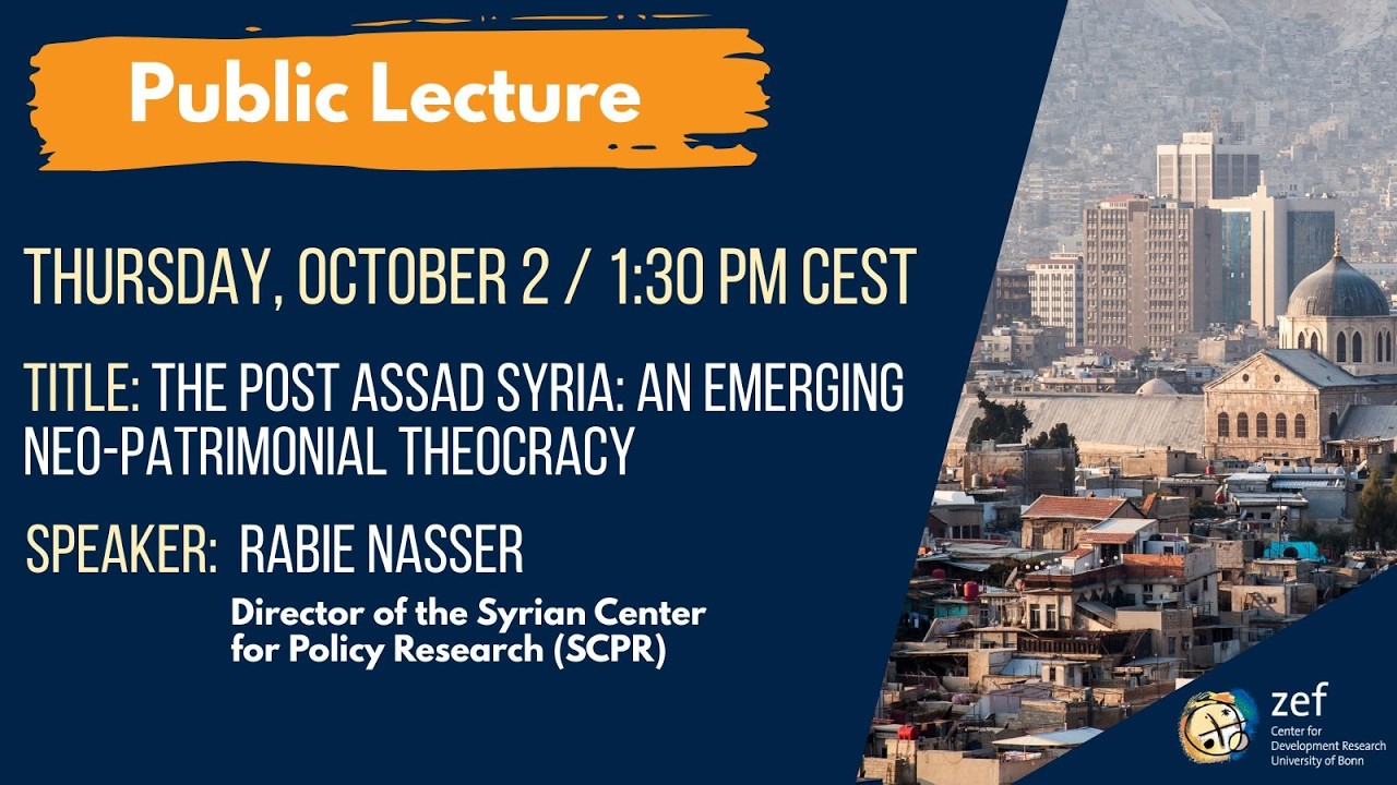 ZEF Public Lecture on The post-Assad Syria: An emerging Neo-patrimonial Theocracy by Rabie Nasser