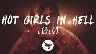 Download lagu LØLØ - hot girls in hell (Lyrics) mp3 Download lagu LØLØ - hot girls in hell (Lyrics) mp3