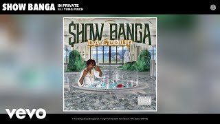 Show Banga - In Private (Audio) ft. Yung Pinch