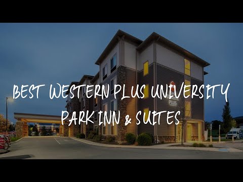 Best Western PLUS University Park Inn & Suites Review - State College , United States of America