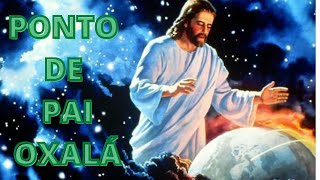 PONTO DE PAI  OXAL UMBANDA SAGRADA