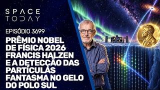 PRÊMIO NOBEL DE FÍSICA 2026: FRANCIS HALZEN E A DETECÇÃO DAS PARTÍCULAS FANTASMA NO GELO DO POLO SUL